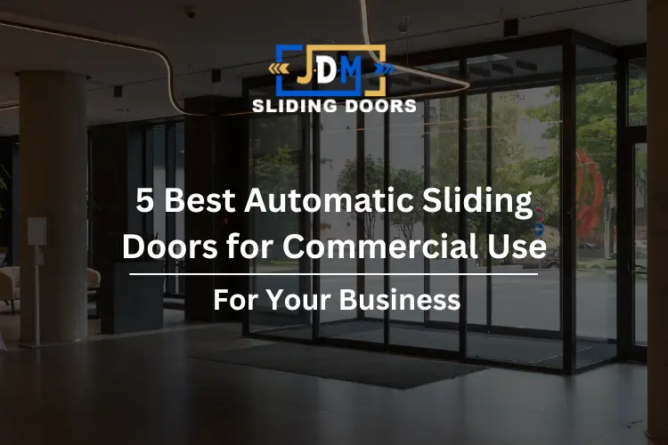 5 Best Commercial Automatic Sliding Doors for 2026: Top Brands, Prices & Buying Guide